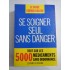 LE GUIDE GIROUD / HAGEGE - SE SOIGNER SEUL SANS DANGER LE GUIDE GIROUD / HAGEGE - SE SOIGNER SEUL SANS DANGER